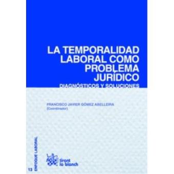 La Temporalidad Laboral Como Problema Jurídico Diagnósticos y Soluciones - 1
