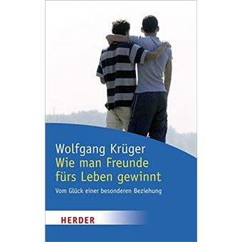 Wie man Freunde fürs Leben gewinnt | Wolfgang Krüger - 1