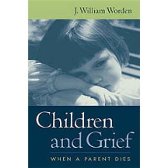 Children and Grief - When a Parent Dies - Paperback - 2002 - 1