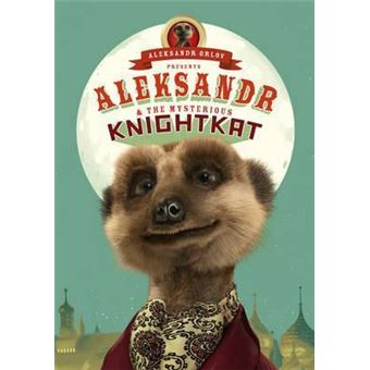 Aleksandr and the Mysterious Knightkat : (Meerkat Tales) - 1