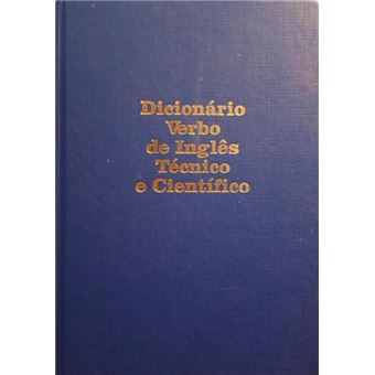 Dicionário verbo de inglês técnico e científico. [1.ª edição] - 1