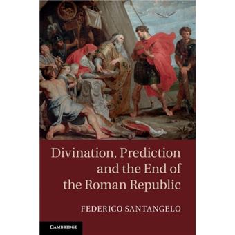 Divination Prediction And The End Of The Roman Republic - 1