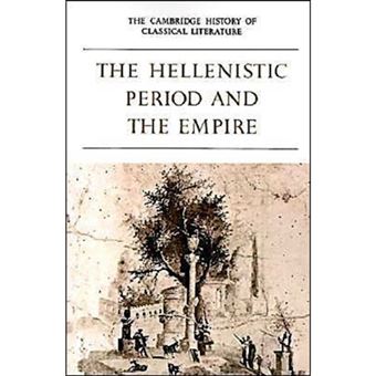 Cambridge History of Classical Literature: Volume 1, Greek Literature, Part 4, The Hellenistic Period and the Empire - Paperback - 1989 - 1