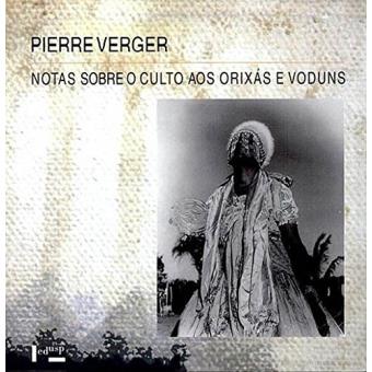 Notas Sobre o Culto aos Orixás e Voduns - 1