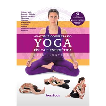 Anatomia Completa do Yoga - Física e Energética: Guia Ilustrado - 1
