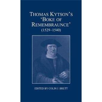 Thomas Kytson'S 'Boke Of Remembraunce' 15291540 Volume 54 London Record Society, 54 - 1