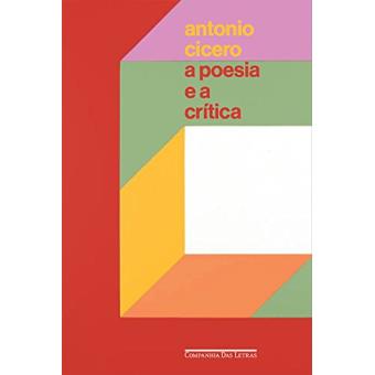 A Poesia e a Crítica. Ensaios - 1