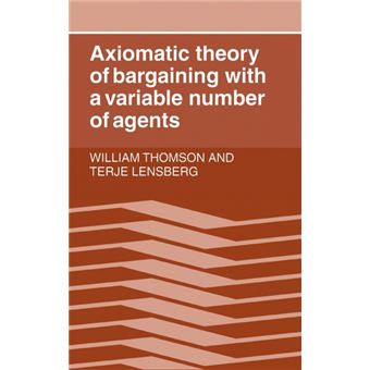 Axiomatic Theory of Bargaining with a Variable Number of Agents - Hardback - 1989 - 1