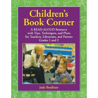 Children's Book Corner - A Read-Aloud Resource with Tips, Techniques, and Plans for Teachers, Librarians, and Parents Grades 1 and 2 - Paperback - 2004 - 1