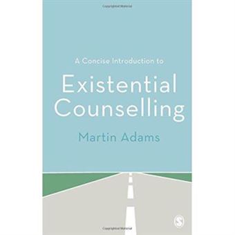 A Concise Introduction To Existential Counselling - [Version Originale] - 1