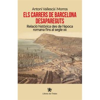 Els Carrers De Barcelona Desapareguts - 1