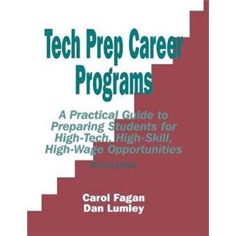 Tech Prep Career Programs - A Practical Guide to Preparing Students for High-tech, High-skill, High-wage Opportunities - Paperback - 1997 - 1