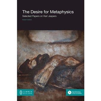 The Desire for Metaphysics - Selected Papers on Karl Jaspers - Paperback / softback - 2014 - 1