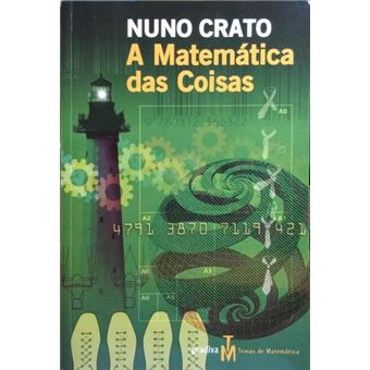 A matemática das coisas: do papel a4 aos atacadores de sapatos, do gps às rodas dentadas. [6.ª edição] - 1
