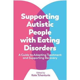 Supporting Autistic People With Eating Disorders A Guide To Adapting ...