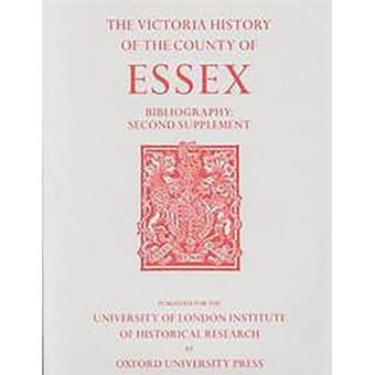 A History Of The County Of Essex Bibliography Second Supplement Victoria County History - 1