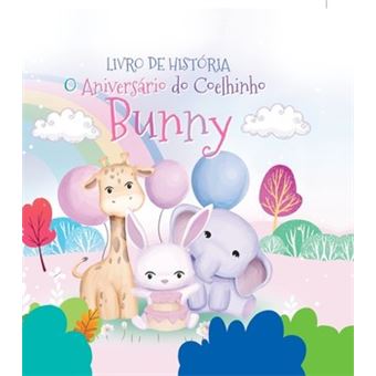 O Aniversário Do Coelhinho Bunny - 1