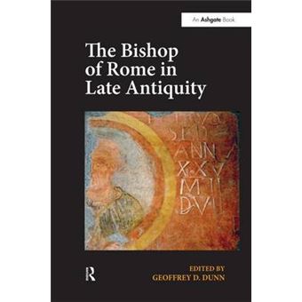 The Bishop of Rome in Late Antiquity - Hardback - 2015 - 1
