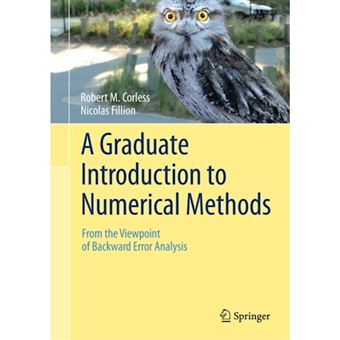 A Graduate Introduction to Numerical Methods - From the Viewpoint of Backward Error Analysis - Hardback - 2013 - 1