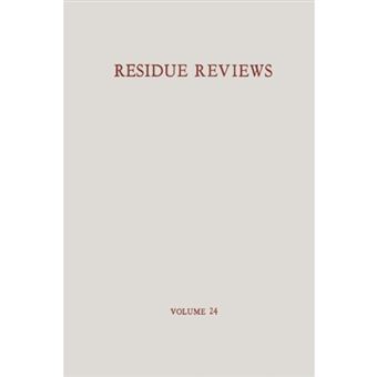 Residue Reviews / Ruckstands-Berichte - Residues of Pesticides and Other Foreign Chemicals in Foods and Feeds / Ruckstande Von Pesticiden Und Anderen Fremdstoffen in Nahrungs- Und Futtermitteln - Paperback - 2013 - 1