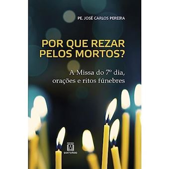 Por Que Rezar Pelos Mortos? - 1