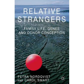 Relative Strangers: Family Life, Genes and Donor Conception - Paperback - 2014 - 1