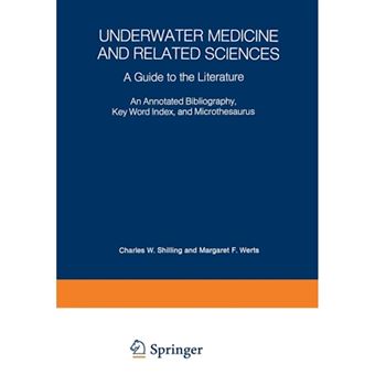 Underwater Medicine and Related Sciences - A Guide to the Literature an Annotated Bibliography, Key Word Index, and Microthesaurus - Paperback - 2012 - 1