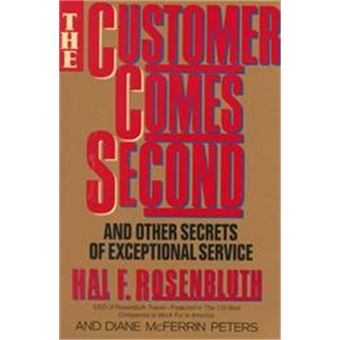 The Customer Comes Second and Other Secrets of Exceptional Service - 1