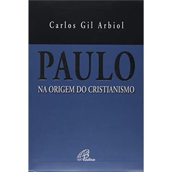 Paulo Na Origem Do Cristianismo - 1