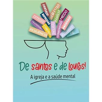 De Santos E De Loucos! A Igreja E A Saúde Mental - 1