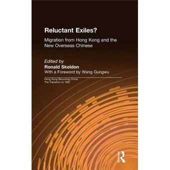 Reluctant Exiles? - Migration from Hong Kong and the New Overseas Chinese - Hardback - 1994 - 1