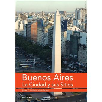 Buenos Aires La Ciudad Y Sus Sitios - 1
