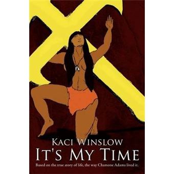 It's My Time - Based on the True Story of Life, the Way Chamone Adams Lived It. - Paperback / softback - 2006 - 1