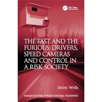 The Fast And The Furious Drivers, Speed Cameras And Control In A Risk Society Human Factors In Road And Rail Transport - 1