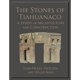 The Stones Of Tiahuanaco A Study Of Architecture And Construction - 1