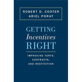 Getting Incentives Right - Improving Torts, Contracts, and Restitution - Hardback - 2014 - 1