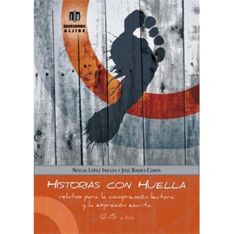 Historias Con Huella : Relatos Para La Comprension Lectora y La Expresion Escrita - 1