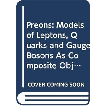 Preons Models Of Leptons Quarks And Gauge Bosons As Composite Objects - 1