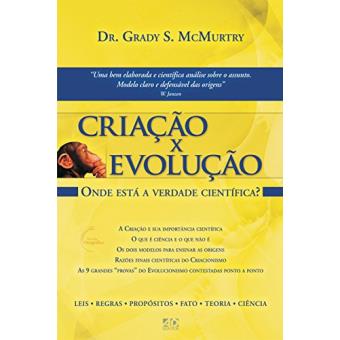 Criacao X Evolucao - Onde Esta A Verdade Cientifica - 1