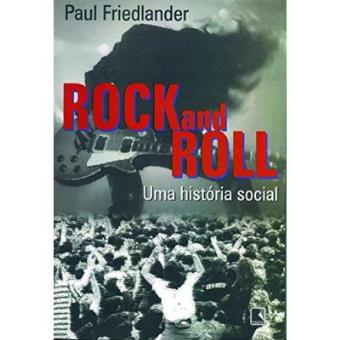 Rock And Roll. Uma História Social - 1