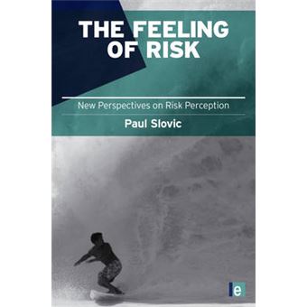 The Feeling of Risk - New Perspectives on Risk Perception - Hardback - 2010 - 1