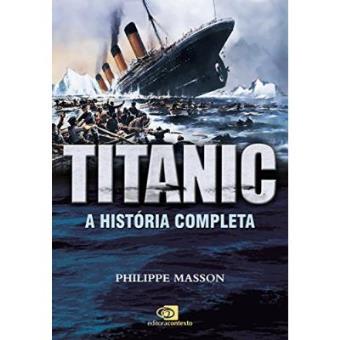 Titanic. A História Completa - 1
