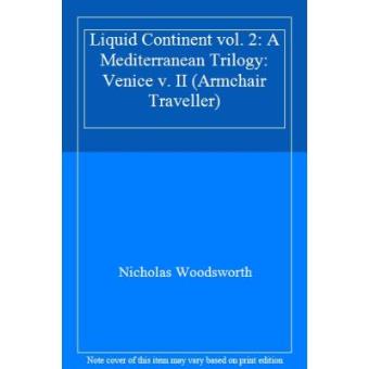 The Liquid Continent - A Mediterranean Trilogy - Hardback - 2008 - 1