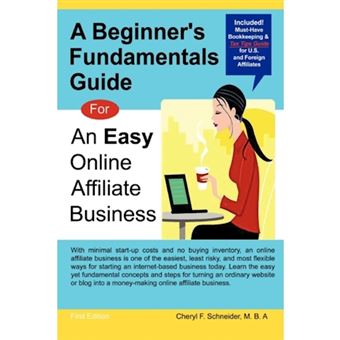 A Beginner's Fundamentals Guide - For An Easy Online Affiliate Business - Paperback - 2011 - 1