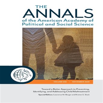 The Annals Of The American Academy Of Political And Social Science Toward A Better Approach To Preventing Identifying And Addressing Child Maltreatment - 1
