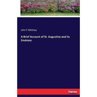 ABrief Account Of StAugustine And Its Environs - 1