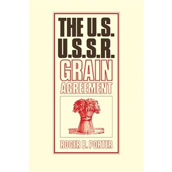 The U.S.-U.S.S.R. Grain Agreement - Paperback - 2008 - 1