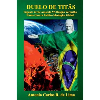 Duelo De Titas: Gigante Verde Amarelo Vs Dragão Vermelho, Numa Guerra Politico Ideológica Global - 1