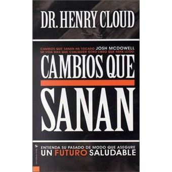 Cambios Que Sanan : Entienda Su Pasado de Modo Que Asegure Un Futuro Saludable - 1