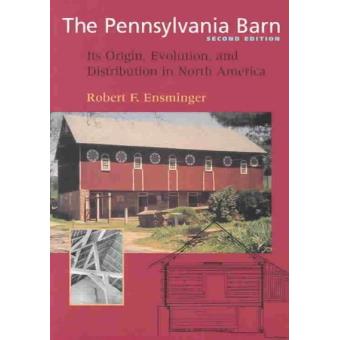 The Pennsylvania Barn - Its Origin, Evolution and Distribution in North America - Paperback - 2003 - 1